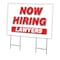 Signmission Now Hiring Lawyers Yard Sign & Stake outdoor plastic coroplast window, C-2436 LAWYERS C-2436 LAWYERS - alternate 1